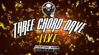 Three Chord Dave Live #122  guitars, rock and good times