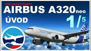 MSFS2020 ČESKY | Úvod pro Airbus A320 | 1/5 | jednoduše pro začátečníky | CZ