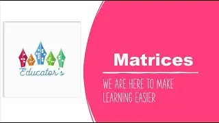 Linear Algebra|Machine Learning|Matrices| by Educatror's