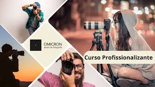 Curso Anual Profissionalizante de Fotografia 2023| OMICRON ESCOLA DE FOTOGRAFIA