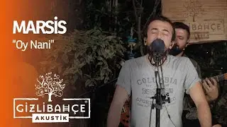 Marsis - Oy Nani (Akustik)