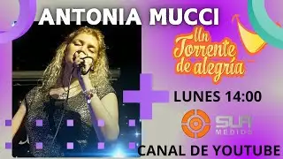 Antonia Mucci llega antes que el  zonda a Un Torrente de alegría