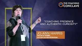 Jo Ann Harris - Coaching Presence and Authentic Curiosity