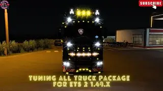 ETS 2 MOD - TUNING ALL TRUCK PACKAGE  FOR ETS 2 1.48.X