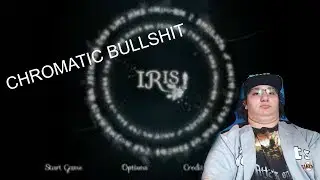 CHROMATIC BULLSHIT | iris