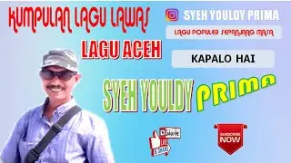 LAGU ACEH - KAPALO HAI - SYEH YOULDI PRIMA ( OFFICIAL )