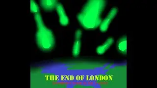 "The end of London" Soundtrack made by me