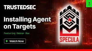 Specula – Installing Agent on Targets (Video 3)