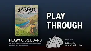 Play-through only - Formosa Tea Play Through by Heavy Cardboard