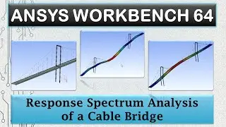 ANSYS Tutorials - Response Spectrum Analysis of Cable Bridge