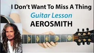 AEROSMITH: I Don't Want To Miss A Thing 🎸Acoustic Guitar Lesson (How To Play, PLAY-ALONG)