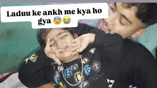 Laduu ke ankh me kya ho gya 😨😭#viralvideo #vlog #trendingshorts @Muskankunwar62