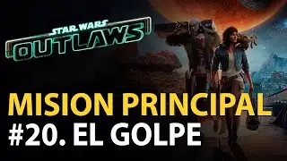 20. El Golpe (Misión principal completa) - Star Wars #Outlaws