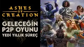 Ashes of Creation | Yeni P2P MMORPG?