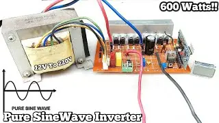 DIY Pure Sine Wave Inverter | 12V To 220V | 600W 