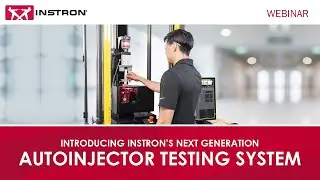 Introducing Instron’s Next Generation Autoinjector Testing System | Webinar
