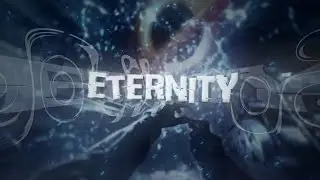 ETERNITY | CS:GO | EDIT | CLIPS IN DESC | SFX ONLY IN DESC | 8K