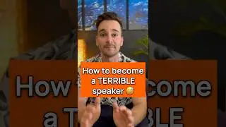 5 ways to become a TERRIBLE speaker 🙈