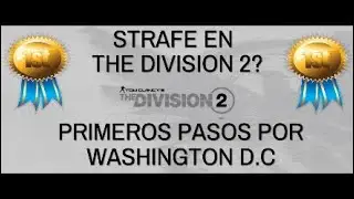 THE DIVISION 2//PRIMEROS PASOS POR WASHINGTON D.C