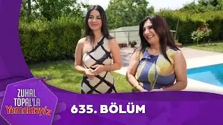 Zuhal Topal'la Yemekteyiz 635. Bölüm 
