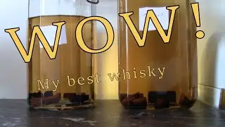 WOW! best whisky I've made