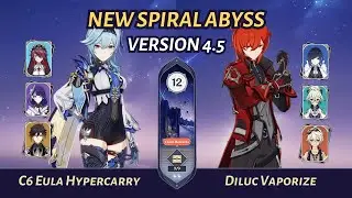 NEW SPIRAL ABYSS 4.5 | [Genshin Impact] | C6 Eula Hypercarry + Diluc Vaporize - | Floor 12 (9★)