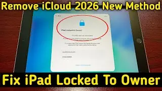 Remove iPad iCloud 🔒 iPad Locked to Owner Fix – Unlock iCloud Activation Lock any iPad (2026 Method)