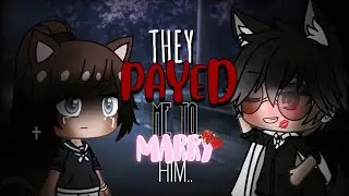 They PAID Me To Marry Him | GLMM