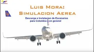 [X-Plane11] Descargar e instalar Escenarios de Colombia y en General para X-Plane 11 Gratis