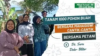 TANAM 1000 POHON BUAH BERSAMA CEWEK CEWEK CANTIK, MILAD KOHATI CAB BLITAR