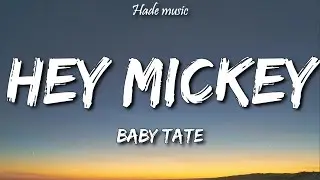 Baby Tate - Hey, Mickey! (Lyrics) "oh mickey you're so fine"