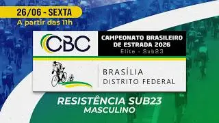 AO VIVO: BRASILEIRO DE ESTRADA SUB-23 MASCULINO 2026 | RESISTÊNCIA
