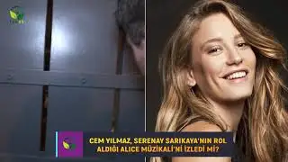 CEM YILMAZ SERENAY SARIKAYAYI ALICE MÜZİKALİNDE İZLEDİ, AKILLAR KARIŞTI. PEKİ YILMAZ NELER SÖYLEDİ?