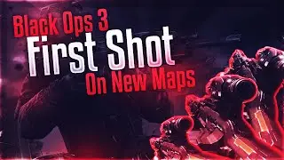 First Shot on New Maps! - Black Ops 3