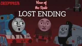 Hero of the Rails LOST ENDING | CREEPYPASTA 