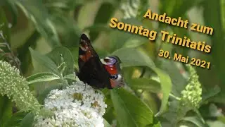 Andacht zum Sonntag Trinitatis 30. Mai 2021
