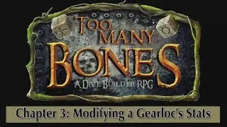 Too Many Bones - Chapter 3: Selecting a Gearloc and Modifying Its Stats