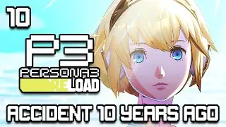 ACCIDENT 10 YEARS AGO | Persona 3 Reload | Part 10