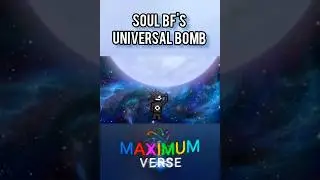 SOUL BF Universal Bomb Maximum Verse Animation
