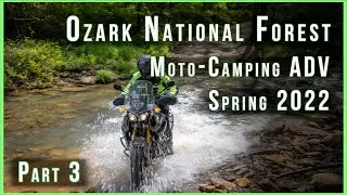 ADV Moto Camping and Offroading - Episode 3 - Exploring the Ozark Forest