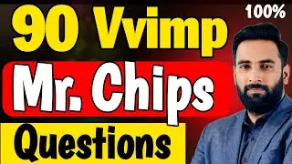 English 12 : Mr. Chips  90 VVimp Questions 🔥 : Guess Paper 2024 : Free Download
