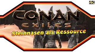 CONAN EXILES ★ Steinnasen als Ressource ★ Guide [4k]