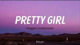Maggie Lindemann - Pretty Girl (Lyrics)