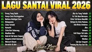 Lagu Santai Viral TikTok 2026 🔥 Lagu Pop Indonesia Terbaru 2026 🎧 Top Hits Indonesia 2026 Mix