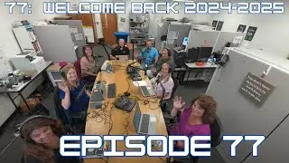 77:  Welcome Back 2024-2025