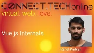 Connect.Tech online - Vue.js Internals