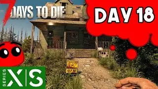 Day 18 and going strong In 7 Days to Die Console Edition 1.0 Stream 7
