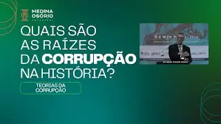 Fábio Medina Osório: quais as raízes históricas da corrupção?