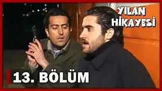 Yılan Hikayesi 13. Bölüm - FULL BÖLÜM