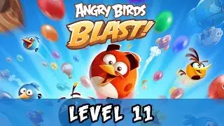 Angry Birds Blast Level 11 Gameplay Walkthrough